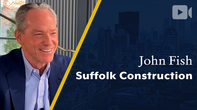 Suffolk Construction, John Fish, Chairman, CEO & Founder (04/22/2021)