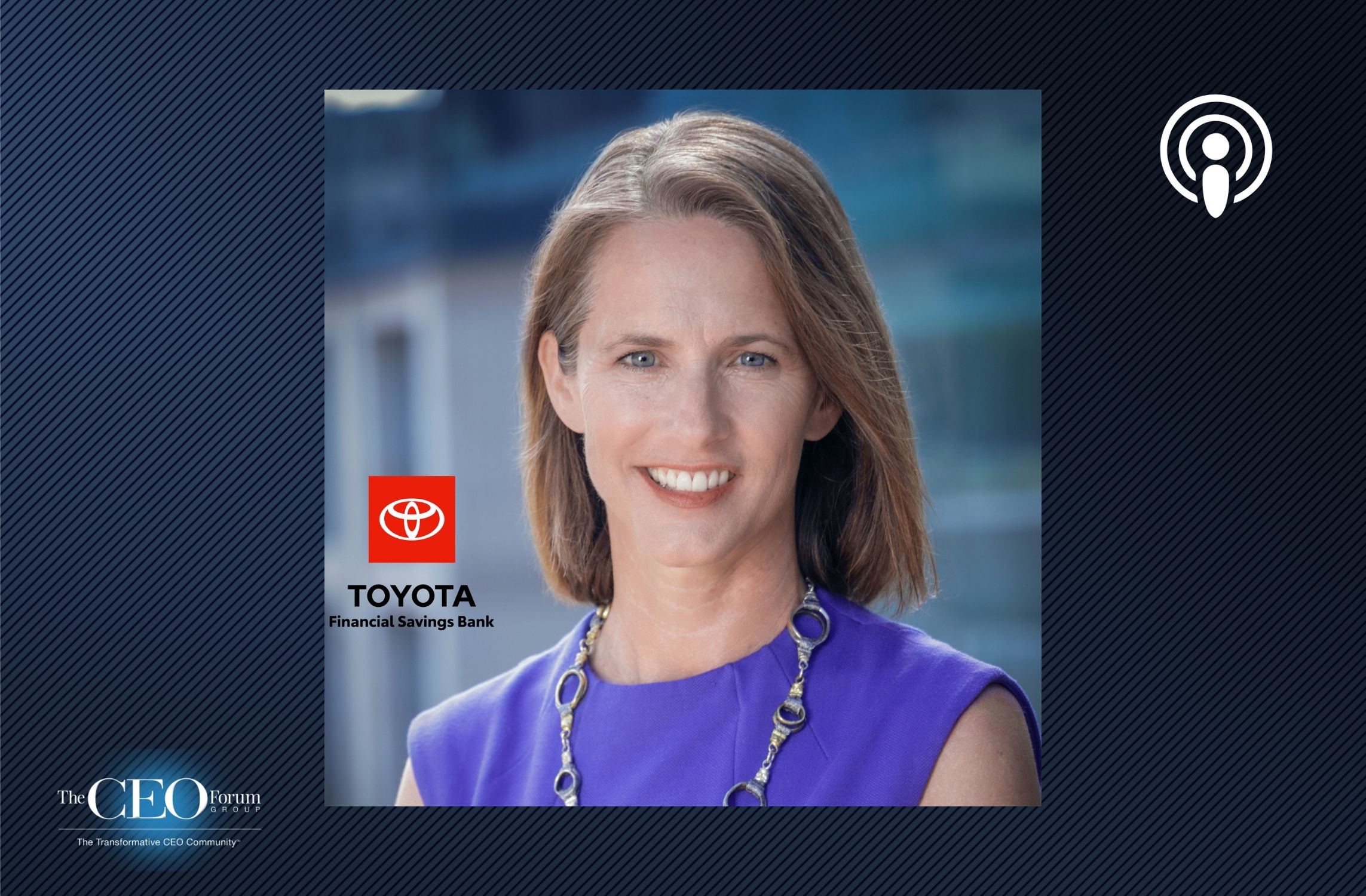 Mara McNeill, President & CEO Toyota Financial Savings Bank