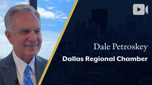 Dale Petroskey, President & CEO, Dallas Regional Chamber (07/11/2023)