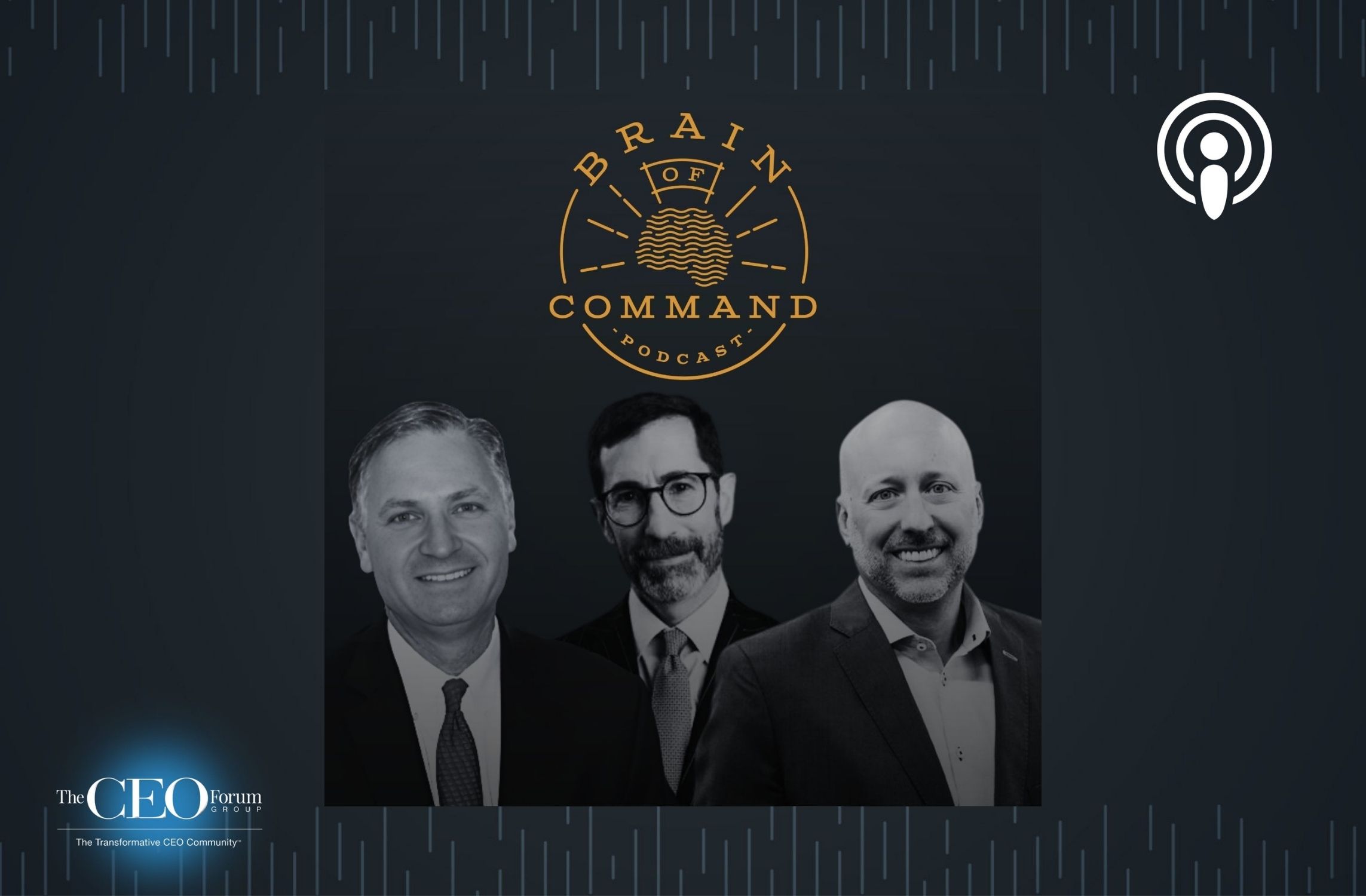 “Brain of Command: Magical Hacks for Real-World Leadership” – Episode 1: ‘Intentional Déjà Vu’, co-hosts Robert Reiss, The CEO Show and Nate Rempe, Omaha Steaks with guest Joe Hart, Global CEO, Dale Carnegie Training