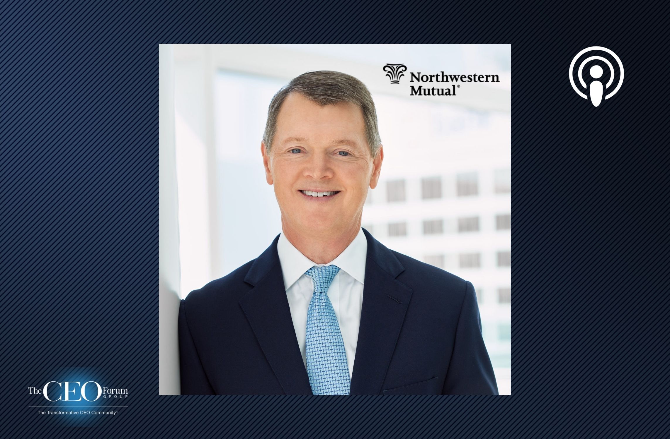 Tim Gerend, Chairman, President & CEO, Northwestern Mutual