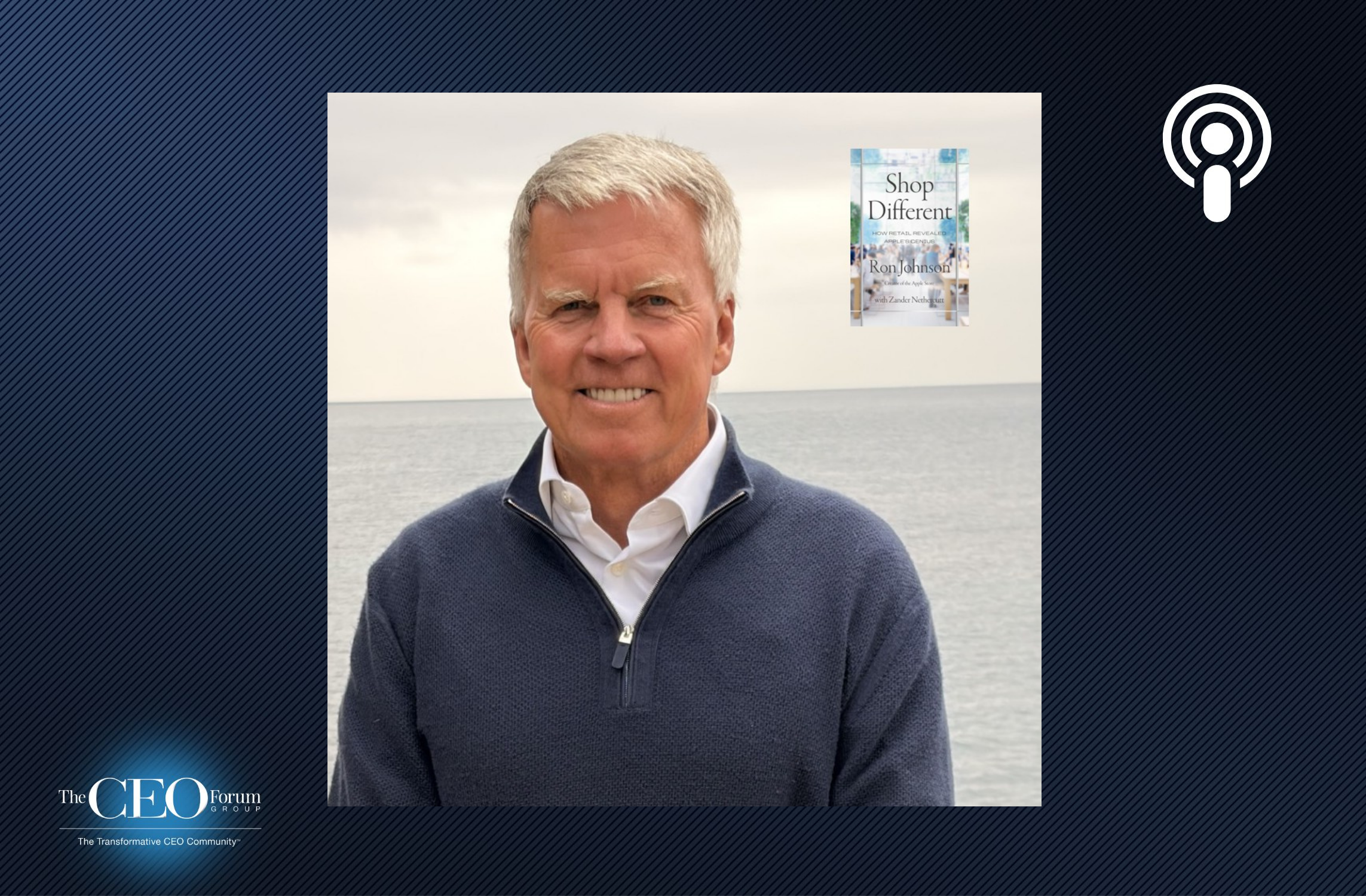 Ron Johnson, Former CEO, JCPenney, Creator of the Apple Store and Author (Shop Different)